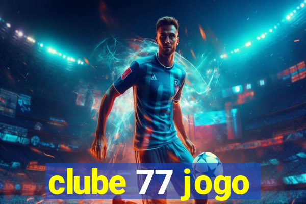 clube 77 jogo